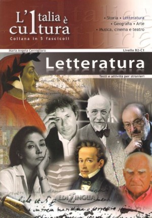 L’Italia è cultura. Letteratura. Testi e attività per stranieri B2-C1